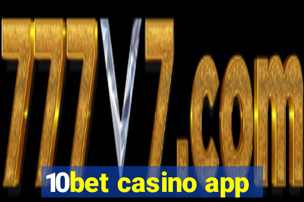 10bet casino app